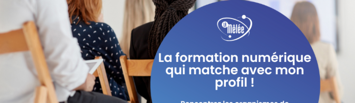 La formation numérique qui matche avec mon profil !