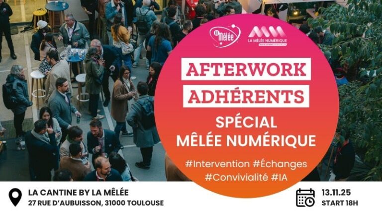Afterwork Adhérents – Toulouse spécial La Mêlée Numérique