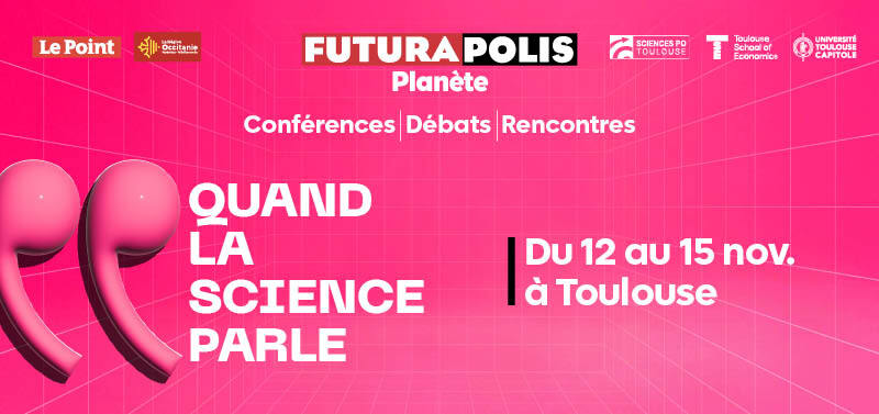 Futurapolis Planète 2025 – Quand la science parle à Toulouse !