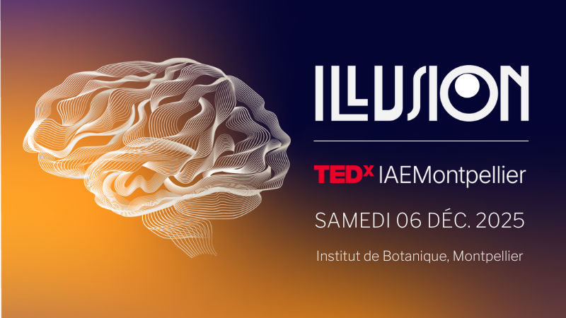 TEDx IAE Montpellier 2025 : Plongez au cœur de l’illusion